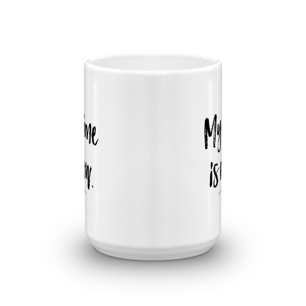 My time is now. — Mug