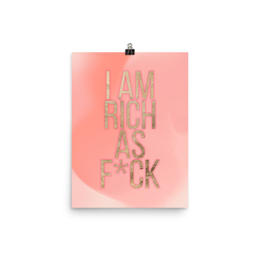 I Am Rich as F*ck Poster