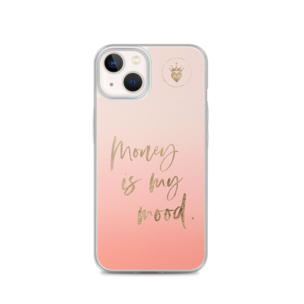 Money is My Mood Phone Case