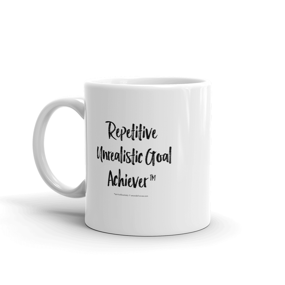 Repetitive Unrealistic Goal Achiever ™ — Mug