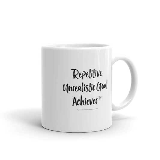 Repetitive Unrealistic Goal Achiever ™ — Mug