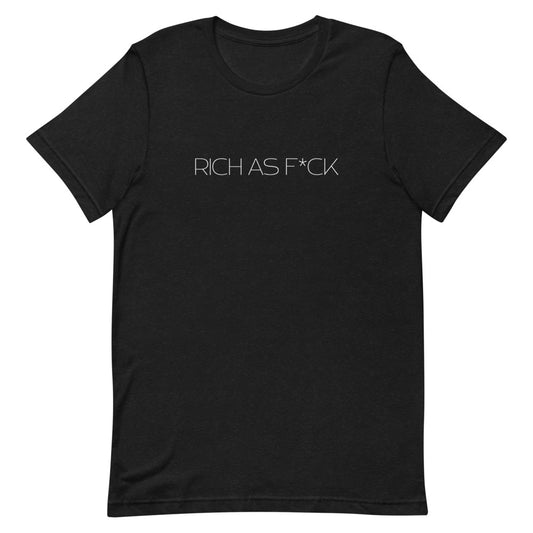 Rich as F*ck Tee- White Text