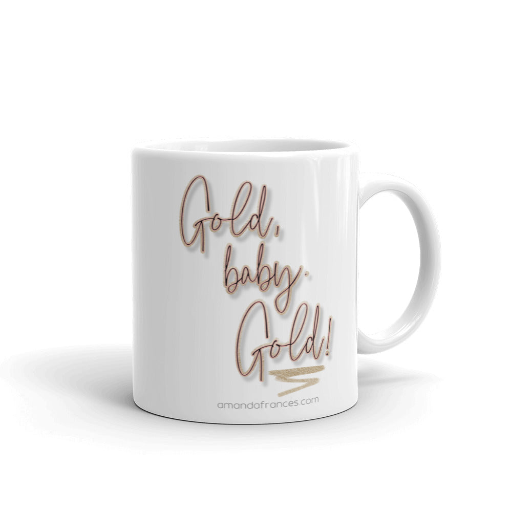 Gold, baby, gold! Mug